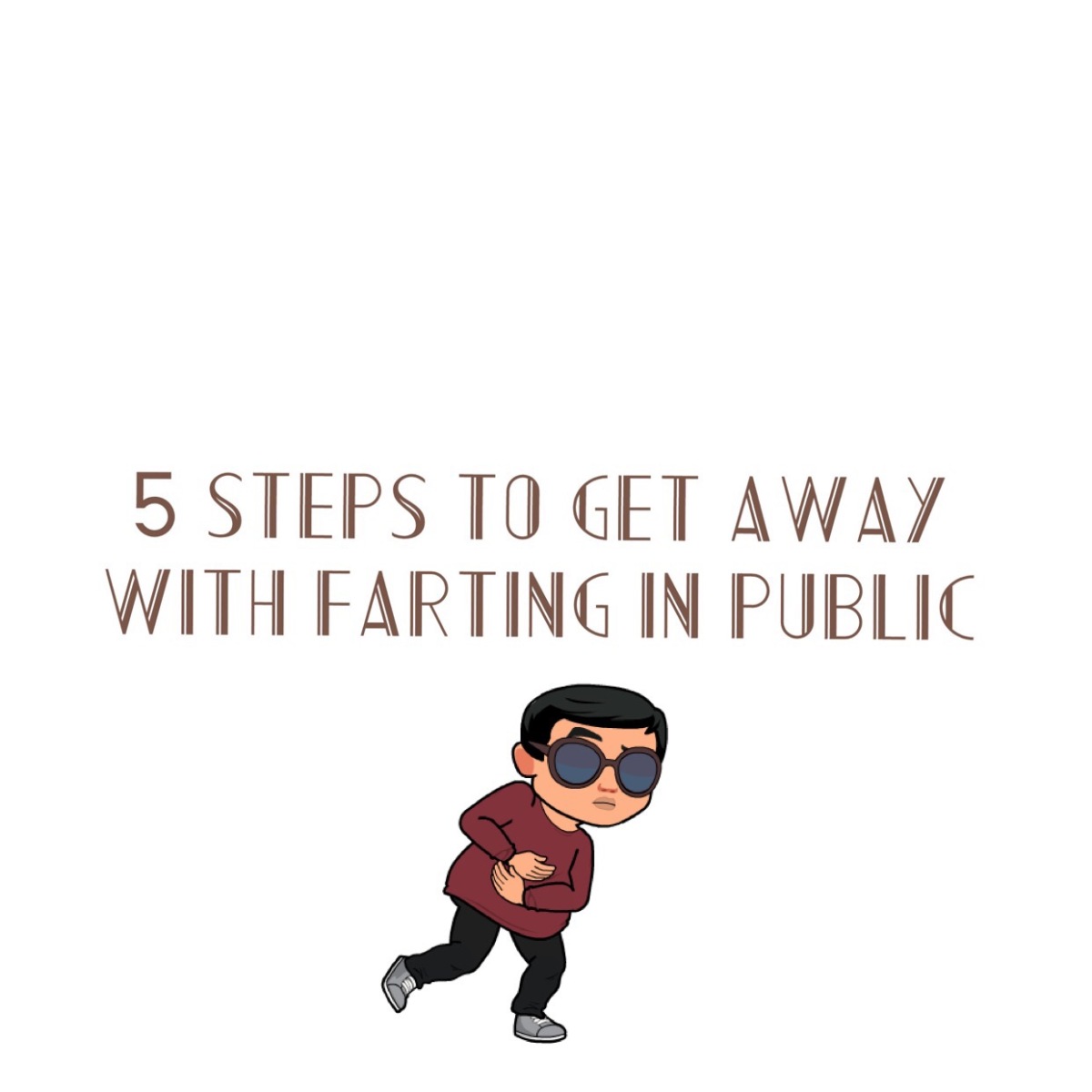 KAILUMS 5 STEPS TO GET AWAY WITH FARTING IN PUBLIC